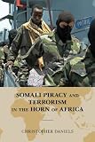 Somali Piracy and Terrorism in the Horn of Africa (Global Flashpoints: A Scarecrow Press Series)