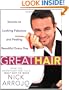 Great Hair: Secrets to Looking Fabulous and Feeling Beautiful Every Day