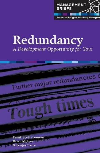 Redundancy - A Development Opportunity for You! (ManagementBriefs)