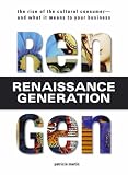 Rengen: The Rise of the Cultural Consumer - and What It Means to Your Business