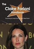 The Claire Forlani Handbook - Everything you need to know about Claire Forlani