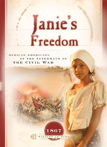 Janie's Freedom: African Americans in the Aftermath of Civil War (Sisters in Time Book 14)