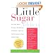 Little Sugar Addicts: End the Mood Swings, Meltdowns, Tantrums, and Low Self-Esteem in Your Child Today