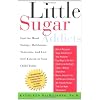 Little Sugar Addicts: End the Mood Swings, Meltdowns, Tantrums, and Low Self-Esteem in Your Child Today