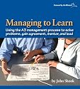 Managing to Learn: Using the A3 Management Process to Solve Problems, Gain Agreement, Mentor, and Lead