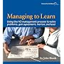 Managing to Learn: Using the A3 Management Process to Solve Problems, Gain Agreement, Mentor, and Lead