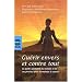 Gu�rir envers et contre tout : Le guide quotidien du malade et de ses proches pour surmonter le cancer