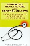 Improving Healthcare with Control Charts: Basic and Advanced SPC Methods and Case Studies