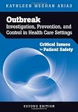 Outbreak Investigation, Prevention, and Control in Health Care Settings: Critical Issues in Patient Safety