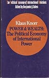 Power and wealth : the political economy of international power