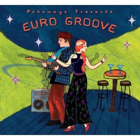 Putumayo Presents: Euro Groove
