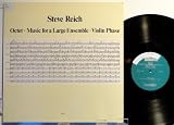 Steve Reich: Octet; Music for a Large Ensemble; Violin Phase