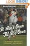 It Ain't Over 'Til It's Over: The Baseball Prospectus Pennant Race Book