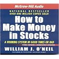 How to Make Money in Stocks (A Winning System in Good Times or Bad) (Abridged) (Compact Disc)