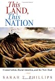 This Land, This Nation: Conservation, Rural America, and the New Deal