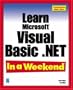 Learn Microsoft Visual Basic .NET In a Weekend (In a Weekend (Premier Press))