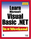 Learn Microsoft Visual Basic .NET In a Weekend (In a Weekend (Indianapolis, Ind.).)