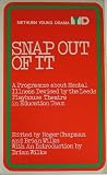 Snap out of it : a programme about mental illness