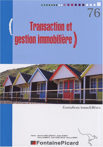 Transaction et gestion immobili�re : Outil de formation � la pratique des m�tiers de l'immobilier