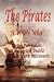 The Pirates - A Who's Who Giving Particulars of the Lives & Deaths of the Pirates & Buccaneers