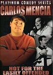 Carlos Mencia: Not for the Easily Offended