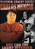 Carlos Mencia: Not for the Easily Offended