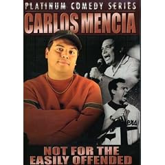 Carlos Mencia: Not for the Easily Offended