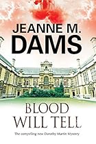 Blood Will Tell: A cozy mystery set in Cambridge, England (A Dorothy Martin Mystery)