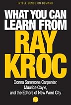 Click to Download Free Kindle Book -> What You Can Learn From Ray Kroc
