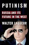Putinism : Russia and its future with the West