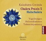 Produkt-Bild: Chakra Praxis 5 - Halschakra: Yoga&uuml;bungen - Heilmeditationen - Tiefenentspannung