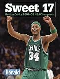 Sweet 17: Boston Celtics 2007-08 NBA Champions (NBA Championship: East (Paperback)) (Instant)
