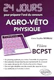 Physique 24 Jours pour Pr�parer l'Oral du Concours Agro-Veto Fili�re BCPST