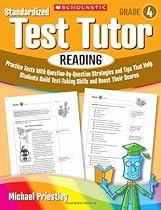 Standardized Test Tutor: Reading: Grade 4: Practice Tests With Question-by-Question Strategies and Tips That Help Students Build Test-Taking Skills and Boost Their Scores