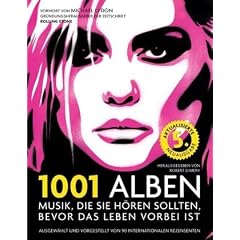 1001 Alben: Musik, die Sie h�ren sollten, bevor das Leben vorbei ist. Ausgew�hlt und vorgestellt von 90 internationalen Rezensenten. Mit einem Vorwort ... von Michael G�pfert und Alan Tepper
