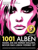 1001 Alben: Musik, die Sie h�ren sollten, bevor das Leben vorbei ist. Ausgew�hlt und vorgestellt von 90 internationalen Rezensenten. Mit einem Vorwort ... von Michael G�pfert und Alan Tepper