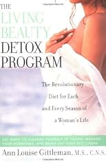 Living Beauty Detox Program: The Revolutionary Diet for Each and Every Season of a Woman's Life