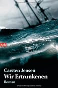 Wir Ertrunkenen: Roman: Amazon.de: Carsten Jensen, Ulrich Sonnenberg: Bucher