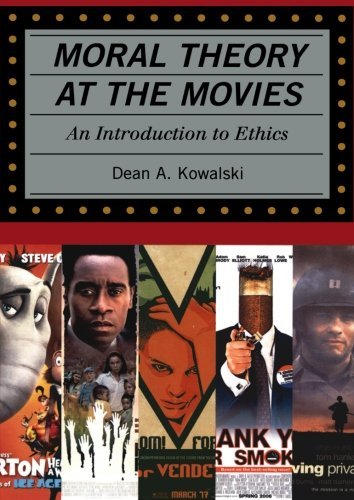 Moral Theory at the Movies: An Introduction to Ethics [Paperback] [2012] (Author) Dean Kowalski