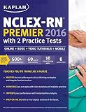 NCLEX-RN Premier 2016 with 2 Practice Tests: Online + Book + Video Tutorials + Mobile (Kaplan Test Prep)