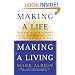 Making a Life, Making a Living: Reclaiming Your Purpose and Passion in Business and in Life