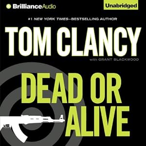 Dead or Alive (UNABRIDGED) by Tom Clancy & Grant Blackwood, Narrated by Lou Diamond Phillips