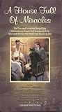 A HOUSE FULL OF MIRACLES Amazing film on the history of Dr. Bob and Bill W, filmed behind the scenes to the places and people that were part of the beginning of a program we now know as Alcoholics Anonymous