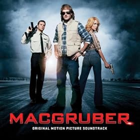 MacGruber [Original Motion Picture Soundtrack] [Explicit]