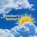 Weather's gettin' better