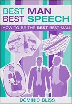 Best Man Best Speech: How to be the Best Best Man