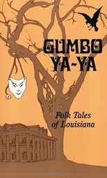 Gumbo Ya-Ya: a Collection of Louisiana Folk Tales
