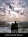 Law of Attraction Secrets! How To Effortlessly Attract Money,Love And The Life You Deserve!-Special Edition.