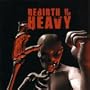 Rebirth of the Heavy