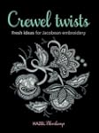 Crewel Twists: Fresh Ideas for Jacobe...